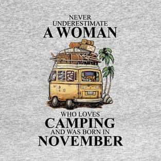 Never Underestimate A Woman Who Loves Camping And Was Born In November T-Shirt